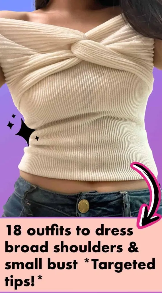 broad shoulder small bust outfit ideas